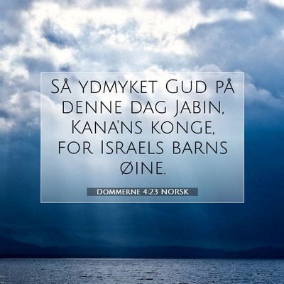 Picture 07 - Dommerne 4:23 NORSK - Så ydmyket Gud på denne dag Jabin, Kana'ns - Bible Verse Picture
