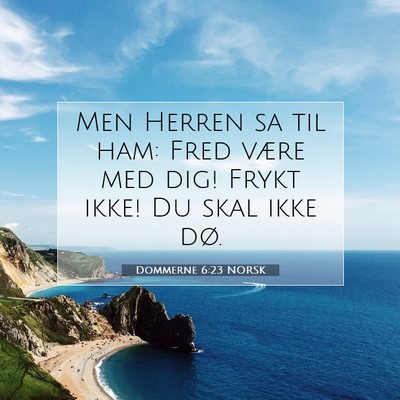 Picture 07 - Dommerne 6:23 NORSK - Men Herren sa til ham: Fred være med dig! Frykt - Bible Verse Picture