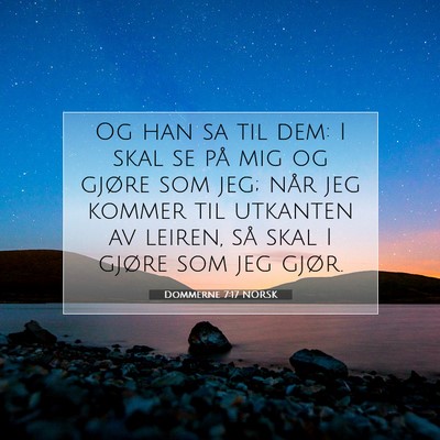 Picture 07 - Dommerne 7:17 NORSK - Og han sa til dem: I skal se på mig og gjøre - Bible Verse Picture