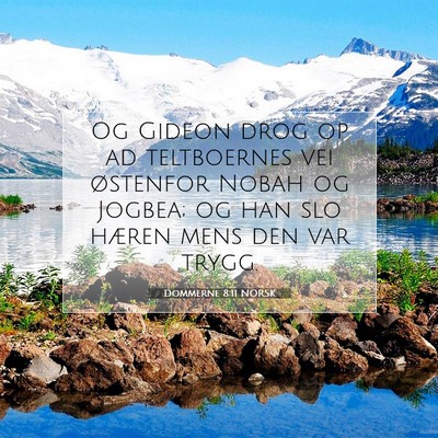 Picture 07 - Dommerne 8:11 NORSK - Og Gideon drog op ad teltboernes vei østenfor - Bible Verse Picture
