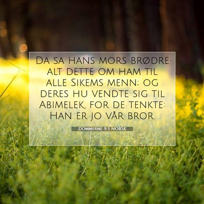 Picture 07 - Dommerne 9:3 NORSK - Da sa hans mors brødre alt dette om ham til alle - Bible Verse Picture