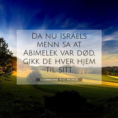 Picture 07 - Dommerne 9:55 NORSK - Da nu Israels menn sa at Abimelek var død, gikk - Bible Verse Picture