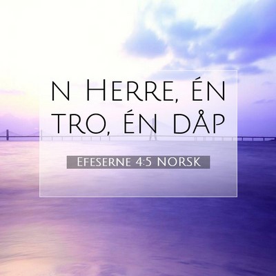 Picture 07 - Efeserne 4:5 NORSK - n Herre, én tro, én - Bible Verse Picture