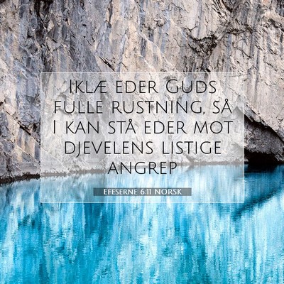 Picture 07 - Efeserne 6:11 NORSK - Iklæ eder Guds fulle rustning, så I kan stå - Bible Verse Picture