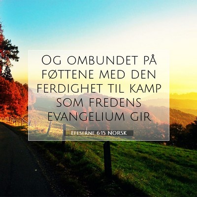 Picture 07 - Efeserne 6:15 NORSK - Og ombundet på føttene med den ferdighet til - Bible Verse Picture