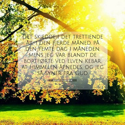 Picture 07 - Esekiel 1:1 NORSK - Det skjedde i det trettiende år, i den fjerde - Bible Verse Picture