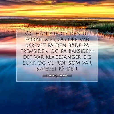 Picture 07 - Esekiel 2:10 NORSK - Og han bredte den ut foran mig, og der var - Bible Verse Picture