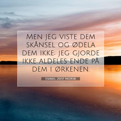 Picture 07 - Esekiel 20:17 NORSK - Men jeg viste dem skånsel og ødela dem ikke; - Bible Verse Picture