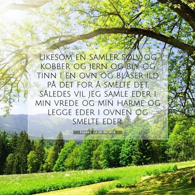 Picture 07 - Esekiel 22:20 NORSK - Likesom en samler sølv og kobber og jern og bly - Bible Verse Picture