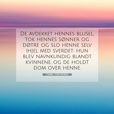 Picture 07 - Esekiel 23:10 NORSK - De avdekket hennes blusel, tok hennes sønner og - Bible Verse Picture