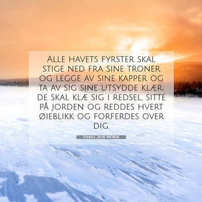 Picture 07 - Esekiel 26:16 NORSK - Alle havets fyrster skal stige ned fra sine - Bible Verse Picture