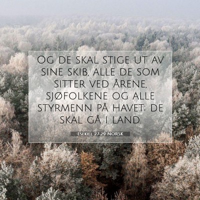 Picture 07 - Esekiel 27:29 NORSK - Og de skal stige ut av sine skib, alle de som - Bible Verse Picture