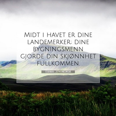 Picture 07 - Esekiel 27:4 NORSK - Midt i havet er dine landemerker; dine - Bible Verse Picture