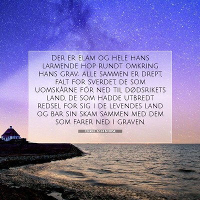 Picture 07 - Esekiel 32:24 NORSK - Der er Elam og hele hans larmende hop rundt - Bible Verse Picture