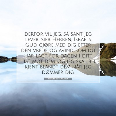 Picture 07 - Esekiel 35:11 NORSK - derfor vil jeg, så sant jeg lever, sier Herren, - Bible Verse Picture