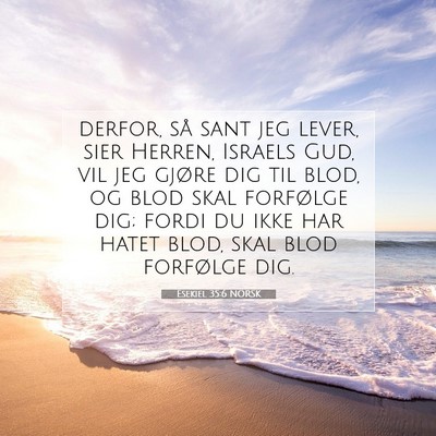 Picture 07 - Esekiel 35:6 NORSK - derfor, så sant jeg lever, sier Herren, Israels - Bible Verse Picture
