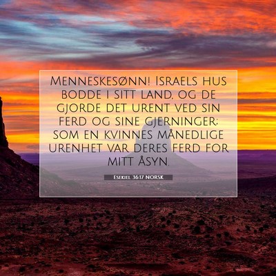 Picture 07 - Esekiel 36:17 NORSK - Menneskesønn! Israels hus bodde i sitt land, og - Bible Verse Picture