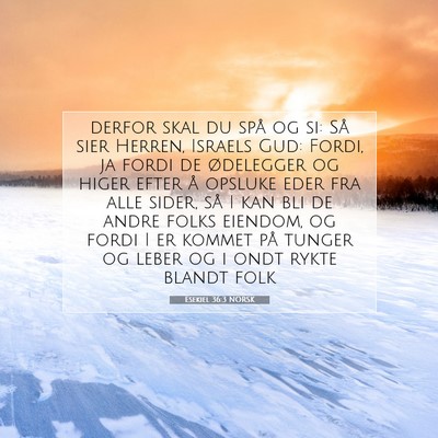 Picture 07 - Esekiel 36:3 NORSK - derfor skal du spå og si: Så sier Herren, - Bible Verse Picture