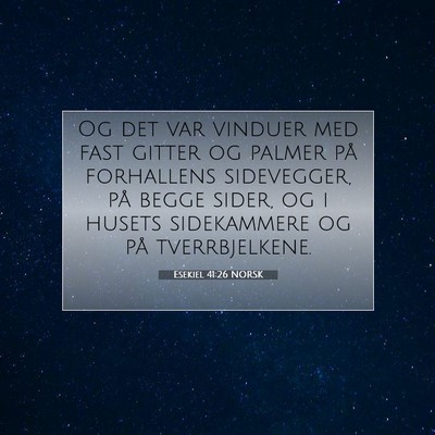 Picture 07 - Esekiel 41:26 NORSK - Og det var vinduer med fast gitter og palmer på - Bible Verse Picture