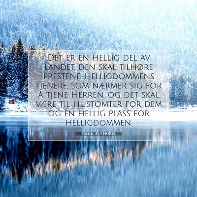 Picture 07 - Esekiel 45:4 NORSK - Det er en hellig del av landet, den skal tilhøre - Bible Verse Picture