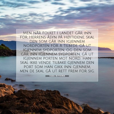 Picture 07 - Esekiel 46:9 NORSK - Men når folket i landet går inn for Herrens - Bible Verse Picture