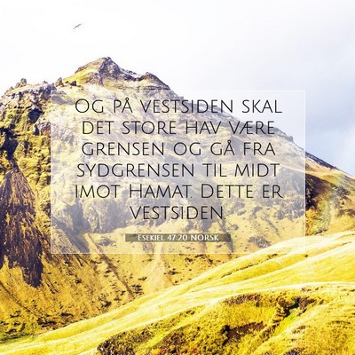 Picture 07 - Esekiel 47:20 NORSK - Og på vestsiden skal det store hav være grensen - Bible Verse Picture