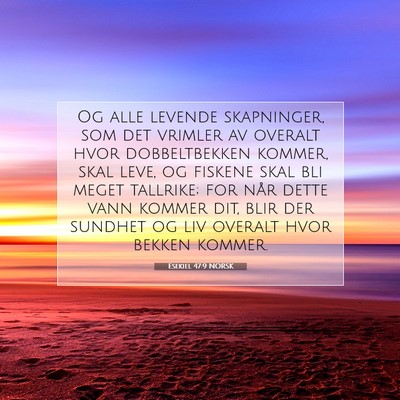 Picture 07 - Esekiel 47:9 NORSK - Og alle levende skapninger, som det vrimler av - Bible Verse Picture