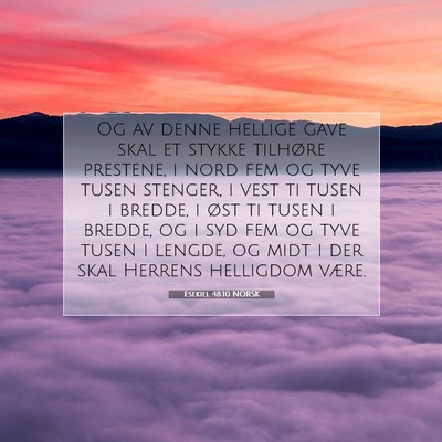 Picture 07 - Esekiel 48:10 NORSK - Og av denne hellige gave skal et stykke tilhøre - Bible Verse Picture