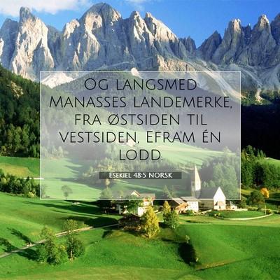 Picture 07 - Esekiel 48:5 NORSK - Og langsmed Manasses landemerke, fra østsiden - Bible Verse Picture