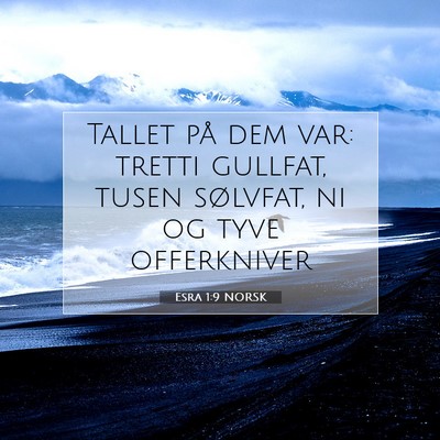 Picture 07 - Esra 1:9 NORSK - Tallet på dem var: tretti gullfat, tusen - Bible Verse Picture