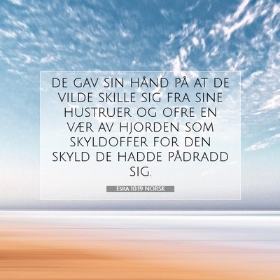 Picture 07 - Esra 10:19 NORSK - de gav sin hånd på at de vilde skille sig fra - Bible Verse Picture