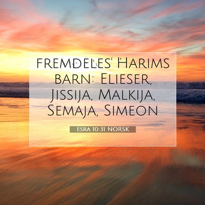 Picture 07 - Esra 10:31 NORSK - fremdeles Harims barn: Elieser, Jissija, Malkija, - Bible Verse Picture