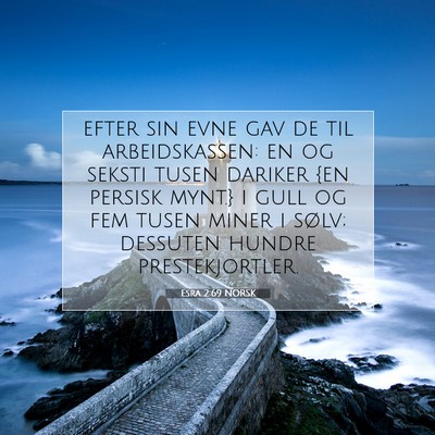 Picture 07 - Esra 2:69 NORSK - efter sin evne gav de til arbeidskassen: en og - Bible Verse Picture