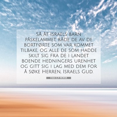 Picture 07 - Esra 6:21 NORSK - Så åt Israels barn påskelammet, både de av de - Bible Verse Picture