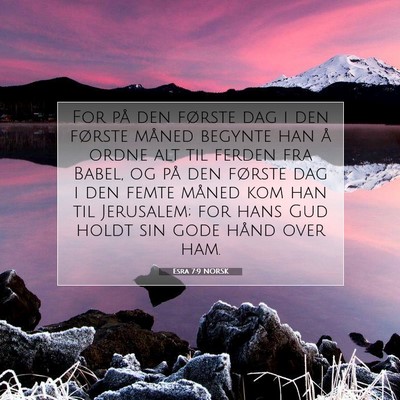 Picture 07 - Esra 7:9 NORSK - For på den første dag i den første måned - Bible Verse Picture