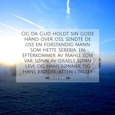 Picture 07 - Esra 8:18 NORSK - Og da Gud holdt sin gode hånd over oss, sendte - Bible Verse Picture
