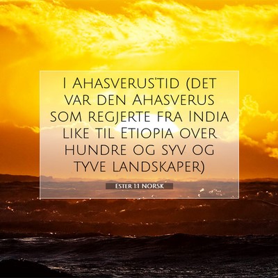 Picture 07 - Ester 1:1 NORSK - I Ahasverus'tid (det var den Ahasverus som - Bible Verse Picture