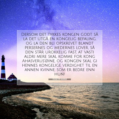 Picture 07 - Ester 1:19 NORSK - Dersom det tykkes kongen godt, så la det utgå - Bible Verse Picture