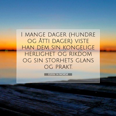 Picture 07 - Ester 1:4 NORSK - I mange dager (hundre og åtti dager) viste han - Bible Verse Picture