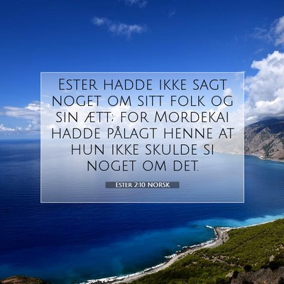 Picture 07 - Ester 2:10 NORSK - Ester hadde ikke sagt noget om sitt folk og sin - Bible Verse Picture