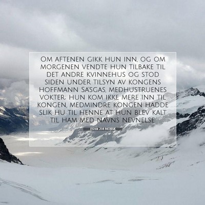 Picture 07 - Ester 2:14 NORSK - Om aftenen gikk hun inn, og om morgenen vendte - Bible Verse Picture