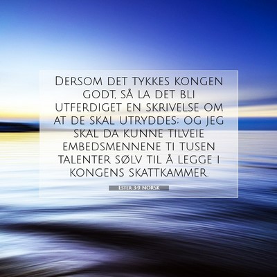 Picture 07 - Ester 3:9 NORSK - Dersom det tykkes kongen godt, så la det bli - Bible Verse Picture