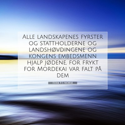 Picture 07 - Ester 9:3 NORSK - Alle landskapenes fyrster og stattholderne og - Bible Verse Picture