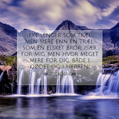 Picture 07 - Filemon 1:16 NORSK - ikke lenger som træl, men mere enn en træl, som - Bible Verse Picture