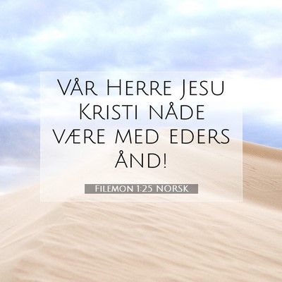 Picture 07 - Filemon 1:25 NORSK - Vår Herre Jesu Kristi nåde være med eders - Bible Verse Picture