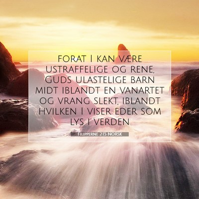 Picture 07 - Filipperne 2:15 NORSK - forat I kan være ustraffelige og rene, Guds - Bible Verse Picture