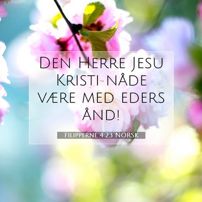 Picture 07 - Filipperne 4:23 NORSK - Den Herre Jesu Kristi nåde være med eders - Bible Verse Picture