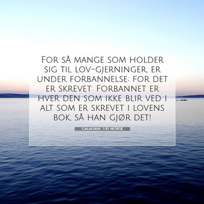 Picture 07 - Galaterne 3:10 NORSK - For så mange som holder sig til lov-gjerninger, - Bible Verse Picture