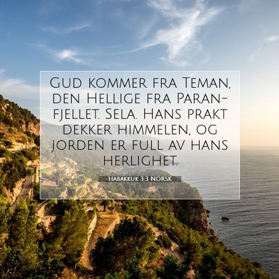Picture 07 - Habakkuk 3:3 NORSK - Gud kommer fra Teman, den Hellige fra - Bible Verse Picture