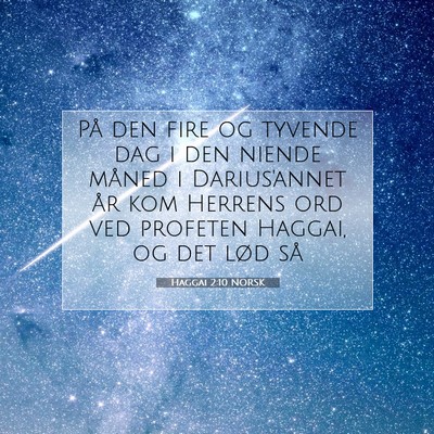 Picture 07 - Haggai 2:10 NORSK - På den fire og tyvende dag i den niende måned i - Bible Verse Picture